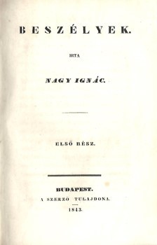 Nagy Ignác Nagy Ignác: Beszélyek. I–II. kötet. Hegyeshalmi Lajos (1862-1925) politikus, kereskedelemügyi- és pénzügyminiszter, országgyűlési képviselő ex libriszével.