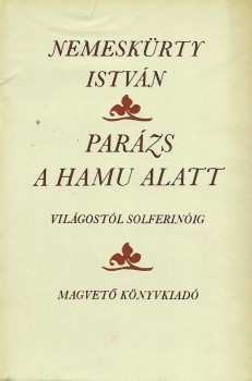 Nemeskürty István Nemeskürty István: Parázs a hamu alatt. Világostól Solferinóig. Első kiadás. Révész György (1927-2003) filmrendező részére dedikált példány.