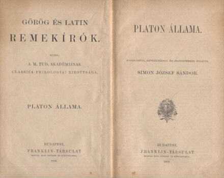 Platon Platon állama. Ford., bevezetéssel és jegyzetekkel ellátta Simon József Sándor. Kétnyelvű kiadás. Első kiadás.