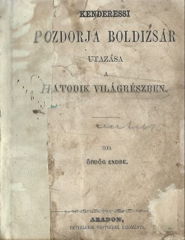 Ponyva. Ördög Endre Ponyva. Ördög Endre: Kenderessi Pozdorja Boldizsár utazása a hatodik világrészben. Ritka fanty.