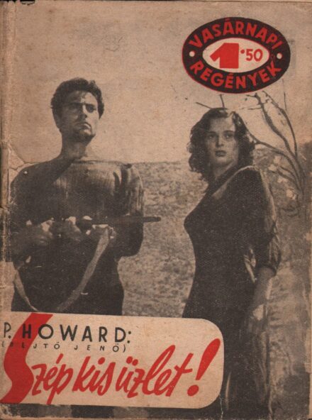 Ponyva. (Rejtő Jenő) P. Howard Ponyva. (Rejtő Jenő) P. Howard: Szép kis üzlet!