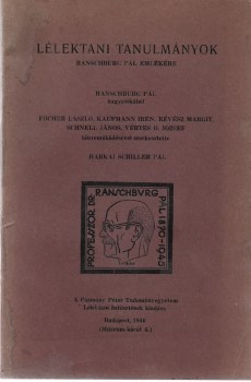 Ranschburg Pál Ranschburg Pál. Lélektani tanulmányok Ranschburg Pál  emlékére. -- hagyatékából Focher László, Kaufmann Irén, Révész Margit, Schnell János, Vértes O. József közreműködésével szerk. Harkai Schiller Pál.