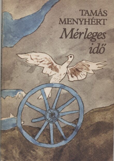 Tamás Menyhért Tamás Menyhért: Mérleges idő. Thiery Árpád (1928-1995) író számára dedikált példány.