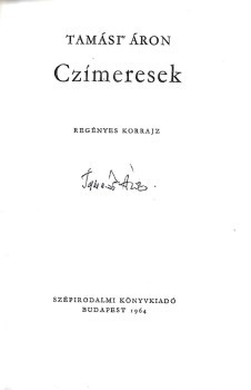 Tamási Áron Tamási Áron: Czímeresek. Regényes korrajz. Számozott, aláírt példány.