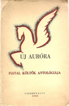 Új Auróra. Új Auróra. Fiatal költők anthológiája. Az előzéklapon Révai József (1898-1959) kultúrpolitikusnak címzett ajándékozó sorokkal. Bárány Tamás (1922-2004) költő által Németh Andor (1891-1953) költő számára dedikált, számozott példány.