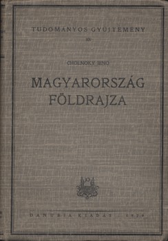 Utazás, földrajz. Cholnoky Jenő Utazás, földrajz. Cholnoky Jenő: Magyarország földrajza.