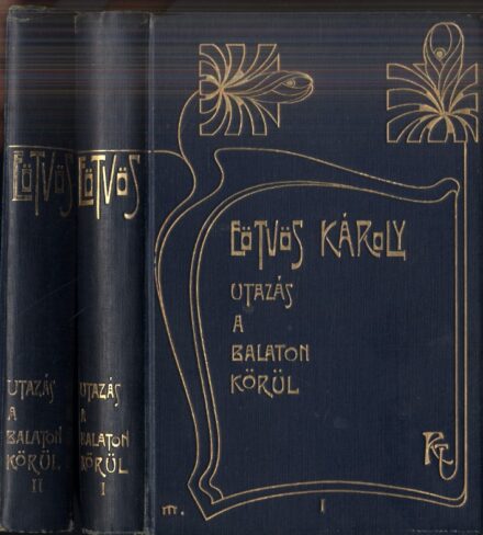 Utazás, földrajz. Eötvös Károly Utazás, földrajz. Eötvös Károly: Utazás a Balaton körül. I-II. kötet. Első kiadás.