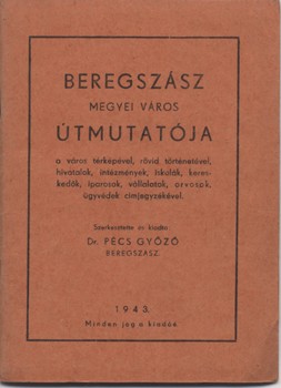 Utazás, földrajz. Pécs Győző Utazás, földrajz. Pécs Győző: Beregszász megyei jogú város útmutatója.