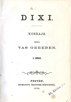 Vas Gereben Vas Gereben: Dixi. Korrajz. I–II. kötet. Hegyeshalmi Lajos (1862-1925) politikus, kereskedelemügyi- és pénzügyminiszter, országgyűlési képviselő ex libriszével. Első kiadás.