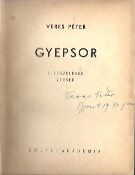 Veres Péter Veres Péter: Gyepsor. Elbeszélések, versek. II. kiadás. Aláírt példány.