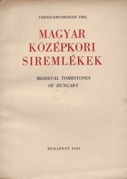 Vernei-Kronberger Emil Vernei-Kronberger Emil: Magyar középkori siremlékek.