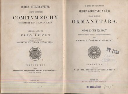 A zichi és vásonkeői gróf Zichy-család idősb ágának okmánytára.  A zichi és vásonkeői gróf Zichy-család idősb ágának okmánytára. Első kötet.