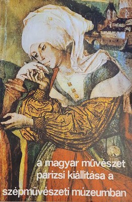 A magyar művészet párizsi kiállítása a Szépművészeti Múzeumban.  A magyar művészet párizsi kiállítása a Szépművészeti Múzeumban. Kiállítási plakát.