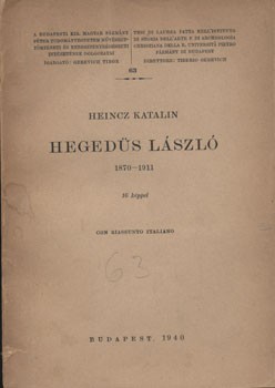 Heincz Katalin Heincz Katalin: Hegedűs László. 1870-1911. 16 képpel.