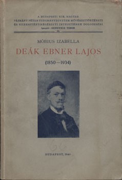 Mőbius Izabella Mőbius Izabella: Deák Ebner Lajos (1850–1934). 13 képpel.