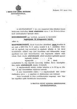 A Magyar Szent Korona Országainak Kávéközpontja A Magyar Szent Korona Országainak Kávéközpontja által kiadott kávéeladási hirdetmény 1917-ből.