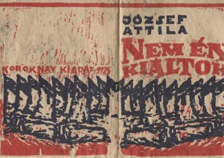 József Attila (1905-1937) József Attila (1905-1937): Nem én kiáltok című, 1925-ben megjelent  verses kötetének borítójának szitanyomat másolata.