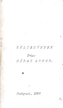 Máday Andor (Izidor) (1877-1958) Máday Andor (Izidor) (1877-1958) jogász gépelt verseinek gyűjteménye 1900-ból. Hegyeshalmi Lajos (1862-1925) politikus, kereskedelemügyi- és pénzügyminiszter, országgyűlési képviselő ex libriszével.
