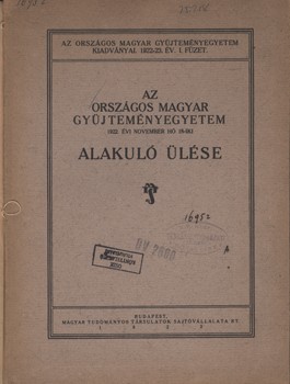 Az Országos Magyar Gyűjteményegyetem 1922. évi november hó 18-iki alakuló ülése Az Országos Magyar Gyűjteményegyetem 1922. évi november hó 18-iki alakuló ülése.