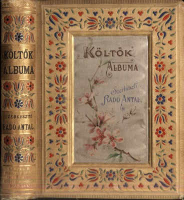 Bibliofília. Költők albuma.  Bibliofília. Költők albuma. Arany László, Ábrányi Emil, Bartók Lajos (…) és számos más jelenkori magyar költő verseiből összeállította Radó Antal.