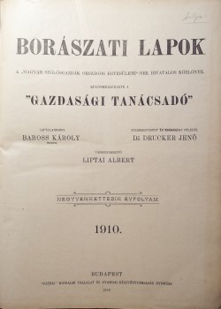 Borászat, szőlészet, "alkoholászat". Folyóirat. Borászati Lapok. 1910. Borászat, szőlészet, "alkoholászat". Folyóirat. Borászati Lapok. 1910. A "Magyar Szőlősgazdák Országos Egyesületé"-nek hivatalos közlönye. XLII. évf. 1-52. sz. Teljes. (Egybekötve.)