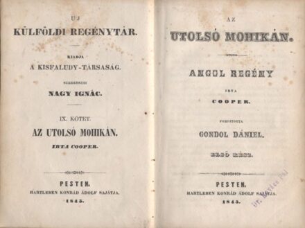 Cooper, (James Fenimore) Cooper, (James Fenimore): Az utolsó mohikán. Angol regény. Ford. Gondol Dániel. I-II. rész. (egybekötve). Hegyeshalmi Lajos (1862-1925) politikus, kereskedelemügyi- és pénzügyminiszter, országgyűlési képviselő ex libriszével. Első
