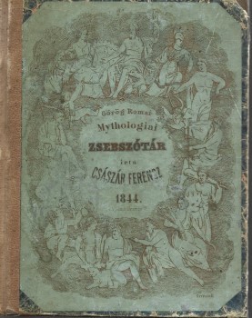 Császár Ferenc Császár Ferenc: Görög-római mythologiai zsebszótár.