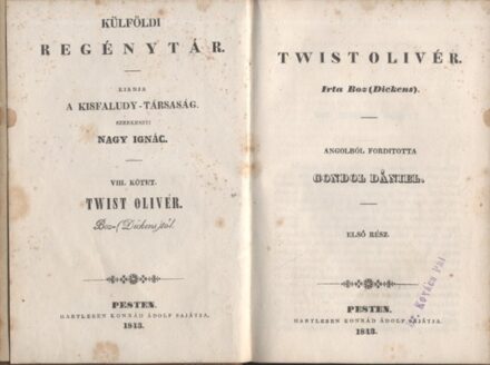Dickens, (Charles) Boz Dickens, (Charles) Boz: Twist Olivér. Angolból fordította Gondol Dániel. I-III. kötet (2 kötetbe kötve). Hegyeshalmi Lajos (1862-1925) politikus, kereskedelemügyi- és pénzügyminiszter, országgyűlési képviselő ex libriszével. Első ma