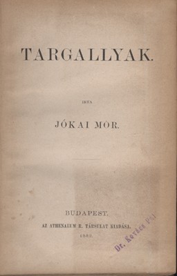 Jókai Mór Jókai Mór: Targallyak. Első kiadás.