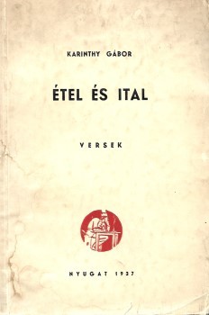 Karinthy Gábor Karinthy Gábor: Étel és ital. Versek. Első kiadás.