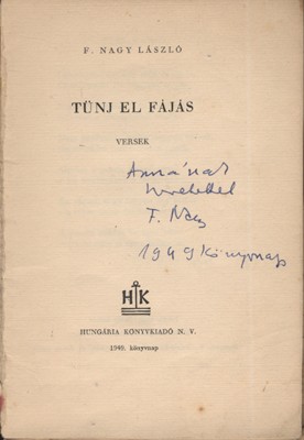 Nagy László, F(elsőiszkázi) Nagy László, F(elsőiszkázi): Tűnj el fájás. Versek. Első kiadás. Dedikált példány.