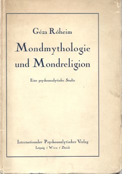 Róheim, Géza Róheim, Géza: Mondmythologie und Mondreligion. Eine psychoanalytische Studie. Bak Lóránt (1903-1975) közgazdász, mérnök számára dedikált példány.
