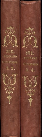 Sue, Eugène Sue, Eugène: Fernand Duplessis ou mémoires d'un mari. I-IV. kötet (két kötetbe kötve). Első kiadás.