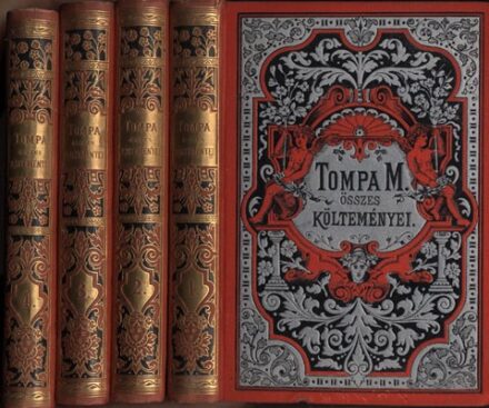 Tompa Mihály Tompa Mihály összes költeményei. Teljes kiadás. Sajtó alá rendezte Lévay József. (Rendezték barátai Arany János, Gyulai Pál, Lévay József és Szász Károly 1870.) 1-4. kötet.
