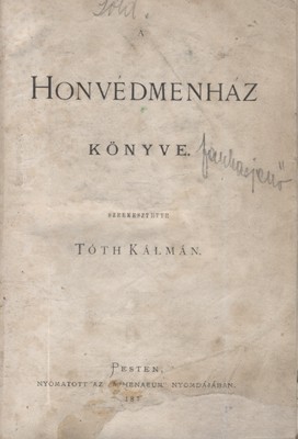 Tóth Kálmán Tóth Kálmán: A Honvédmenház könyve. Szerk. --.