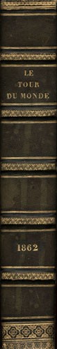 Utazás, földrajz. Le Tour du Monde. Nouveau Journal des Voyages. 1862. Utazás, földrajz. Le Tour du Monde. Nouveau Journal des Voyages. 1862.
