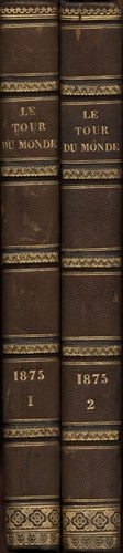 Utazás, földrajz. Le Tour du Monde. Nouveau Journal des Voyages. 1875. I-II. kötet. Utazás, földrajz. Le Tour du Monde. Nouveau Journal des Voyages. 1875.