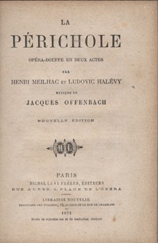 Bibliofília. (Offenbach, Jacques).  Bibliofília. (Offenbach, Jacques). Meilhac, Henri - Halevy, Ludovic: La Périchole. Opéra-bouffe en deux actes. Musique de Jacques Offenbach. 2. kiadás. Hankiss János irodalomtörténész ex libriszével.