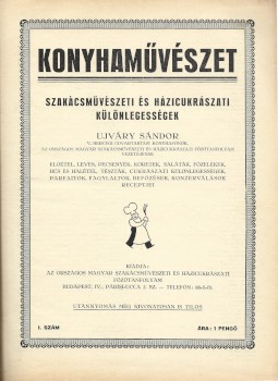 Gasztronómia. Ujváry Sándor Gasztronómia. Ujváry Sándor: Konyhaművészet. Szakácsművészeti és házicukrászati különlegességek. Szerk. --. I-II. füzet.