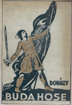 Gyermek- és ifjúsági művek. Donászy Ferenc Gyermek- és ifjúsági művek. Donászy Ferenc: Buda hőse. Regényes korrajz Budavár visszavétele korából. Hende Vince és Haranghy Jenő rajzaival, valamint számos egykorú képpel.
