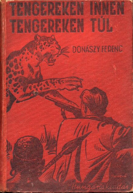 Gyermek- és ifjúsági művek. Donászy Ferenc Gyermek- és ifjúsági művek. Donászy Ferenc: Tengereken innen, tengereken túl. Sebők Imre rajzaival. Kiadói kolligátum.
