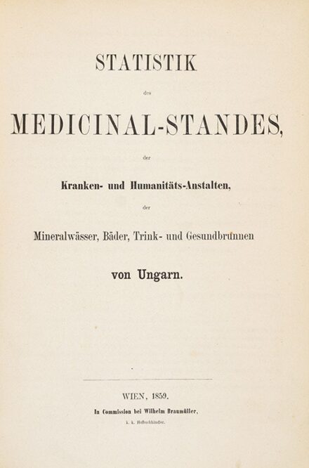 Gyógyszerészet, orvostudomány. (Linzbauer, Xavér Ferenc) Gyógyszerészet, orvostudomány. (Linzbauer, Xavér Ferenc): Statistik des Medicinal-Standes, der Kranken-und Humanitäts-Anstalten, der Mineralwässer, Bäder, Trink-und Gesundbrunnen von Ungarn.