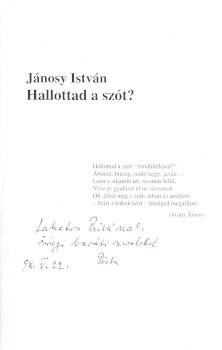 Jánosy István Jánosy István: Hallottad a szót? Lakatos István (1927-2002) író számára dedikált példány.