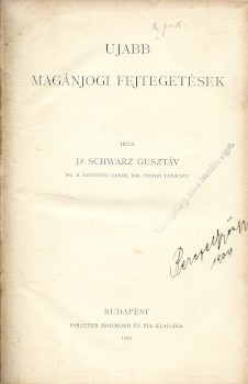 Jog. Schwarz Gusztáv  Jog. Schwarz Gusztáv: Újabb magánjogi fejtegetések.