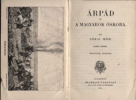 Jókai Mór Jókai Mór: Árpád és a magyarok őskora. Számos képpel. Második kiadás.