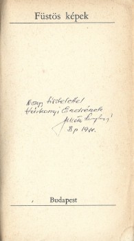 Lakatos Menyhért Lakatos Menyhért: Füstös képek. Várkonyi Endre (1926-2020) újságíró számára dedikált példány.
