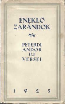 Peterdi Andor Peterdi Andor: Éneklő zarándok. -- új versei. Dedikált példány.