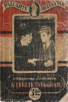 Ponyva. Livingston, Armstrong Ponyva. Livingston, Armstrong: A fekete üveggömb. Ford. György András. Első kiadás.