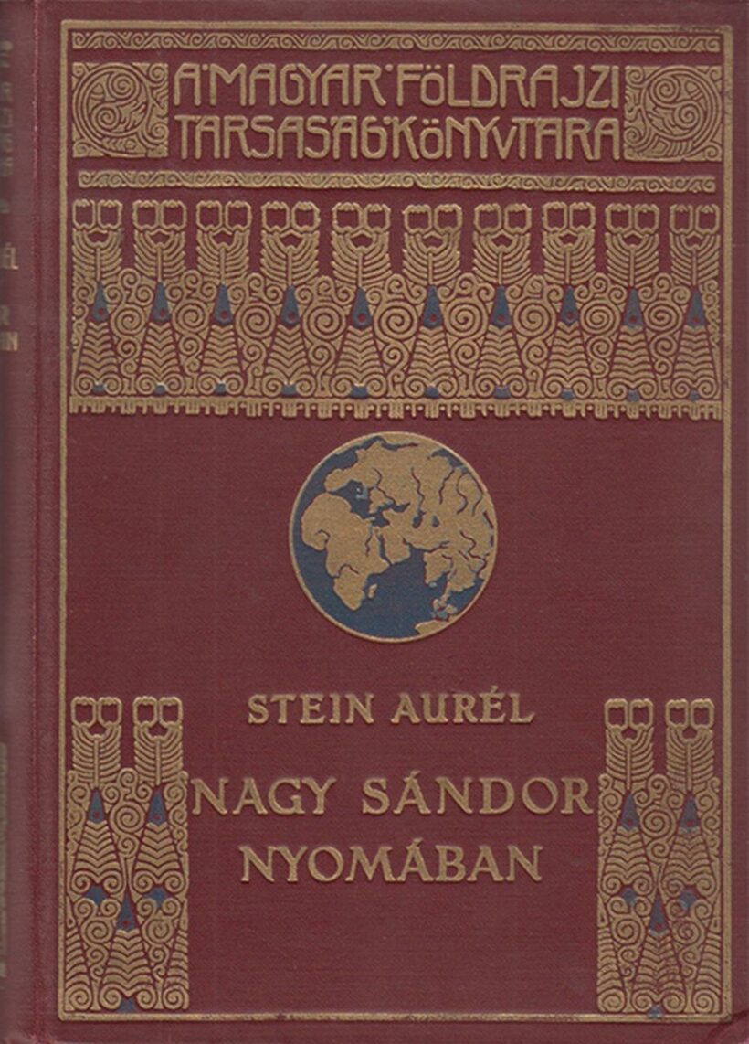 Utazás, földrajz. Stein Aurél Utazás, földrajz. Stein Aurél: Nagy Sándor nyomában Indiába. Ford. Halász Gyula. Száz képpel és térképpel.