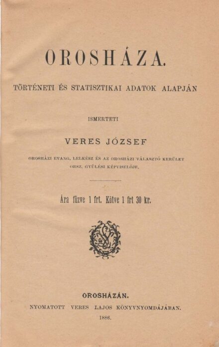 Veres József Veres József: Orosháza. Történeti és statisztikai adatok alapján. Első kiadás.